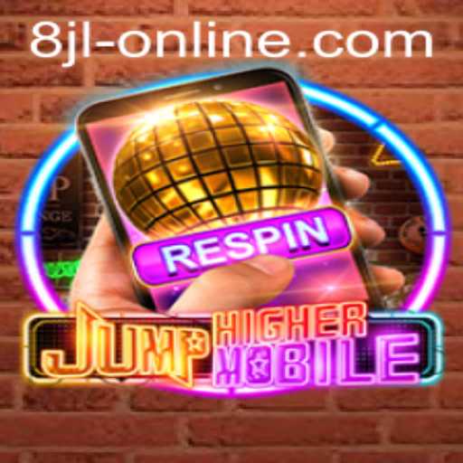 Discover the Exciting World of JumpHighermobile: A New Way to Play 8JL Slot Online